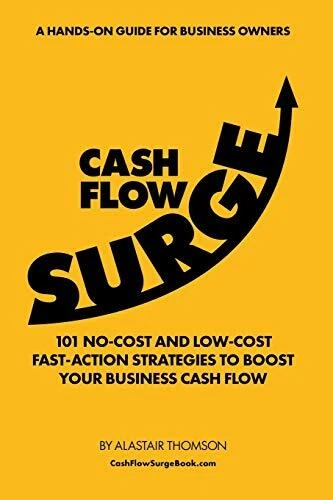 Cash Flow Surge: 101 No-Cost and Lo..., Thomson, Alasta
