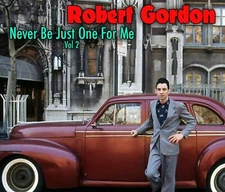 ROBERT GORDON-VOL. 2 "NEVER BE JUST ONE FOR ME" 5 CD