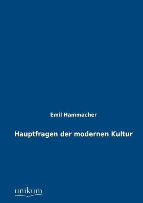 Thumbnail - Hauptfragen Der Modernen Kultur | Emil Hammacher | Deutsch |