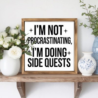 I'm Not Procrastinating I'm Doing Side Quests Gamer Wooden Plaque Wall Decor