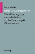 Temporäre Architekturen Die Architektengrupp...