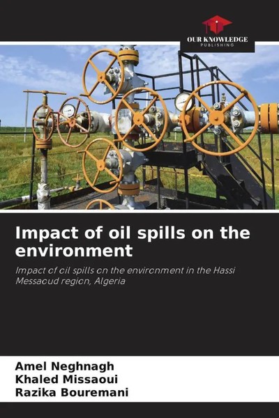 Impact Of Oil Spills On The Environment Amel Neghnagh (U. A.) Taschenbuch 2022-image
