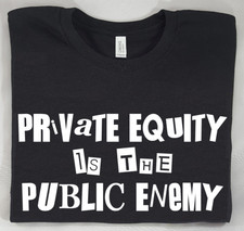 Private Equity is the Public Enemy | Protest Tee | Adult Unisex T-Shirt, Black