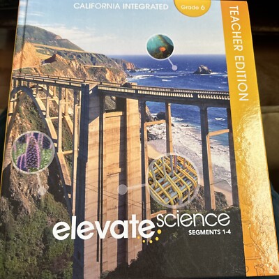 Elevate Science Teacher Edition Grade 6 California Integrated