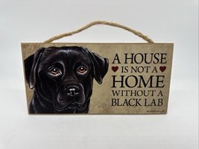 A House is not a Home without a Black Lab Dog Sign 5"x10" NEW Wood Plaque Sign