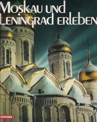 Moskau und Leningrad erleben. Übersetzt von Werner von Grünau. Fotografische Dok