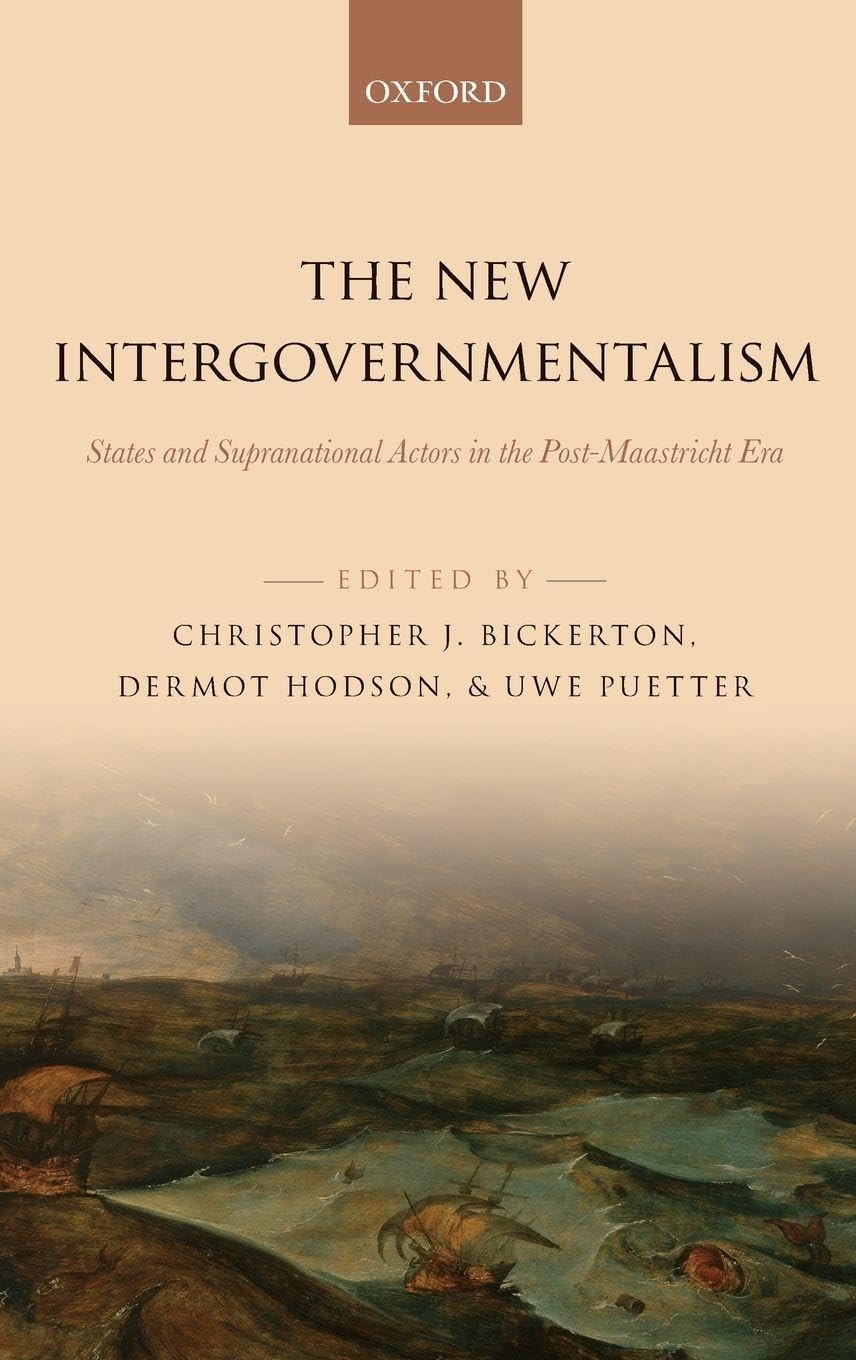 The New Intergovernmentalism - Christopher J Bickerton - Hardback - Very Good