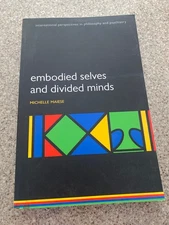 EMBODIED SELVES AND DIVIDED MINDS (INTERNATIONAL By Michelle Maiese