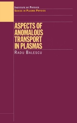 Balescu - Aspects of Anomalous Transport in Plasmas - hardback or case - X555z