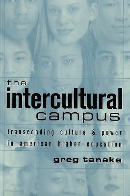 The Intercultural Campus: Transcending Culture and Power in American Higher Edu