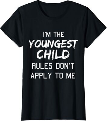 Rules Don't Apply on Me Funny Youngest Child Quote Ladies' Crewneck T-Shirt