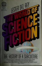 The World of Science Fiction, 1926-1976: The History of a Subculture by Del Rey,