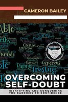 Overcoming Self-Doubt | Identifying And Conquering The Barriers To Confidence