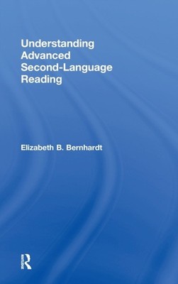 Bernhardt - Understanding Advanced Second-Language Reading - New hardb - X555z