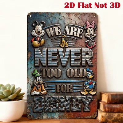 Blechschild We are Never too old for Disney Vintage Metallschild TEL5079
