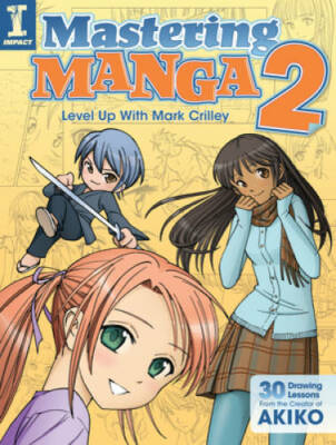 Mastering Manga 2: Level Up with Mark Crilley - Paperback - GOOD