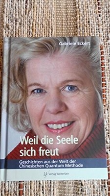Weil die Seele sich freut: Geschichten aus der welt der Buch Verlag WeiterSein