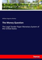 William Augustus Berkey | The Money Question | Taschenbuch | Englisch (2017)