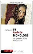 55 tragische Monologe: Zum Vorsprechen, Studieren und Ke... | Buch | Zustand gut
