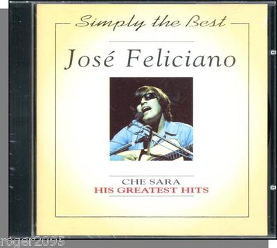 Jose Feliciano - Che Sara: His Greatest Hits - New 14 Song Euro CD, RCA Hits!