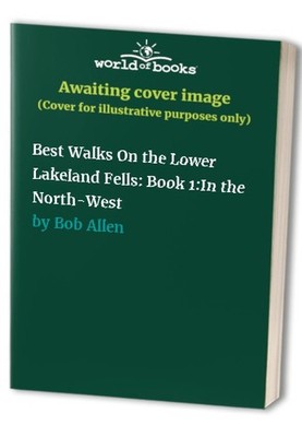 Best Walks On the Lower Lakeland Fells: B..., Bob Allen