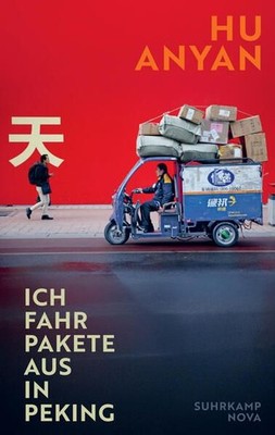 Ich fahr Pakete aus in Peking: Ein intimer Bericht eines Niedriglohnarbeiters in