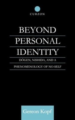 Kopf - Beyond Personal Identity   Dogen Nishida and a Phenomenology  - X555z