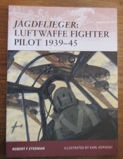 Osprey Warrior 122 - Jagdflieger: Luftwaffe Fighters by Robert Stedman (PB 2008)