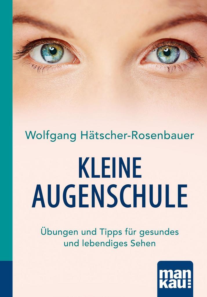 Thumbnail - Kleine Augenschule. Kompakt-ratgeber | Wolfgang Hätscher-rosenbauer |