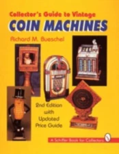 Collector's Guide to Vintage Coin Machines, Hardcover by Bueschel, Richard M....