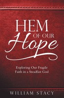 William Stacy | Hem Of Our Hope | Taschenbuch | Englisch (2020) | Westbow Press