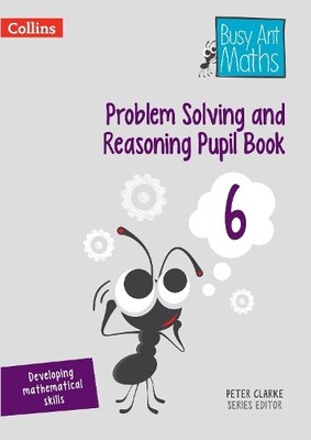 Peter Clarke Problem Solving and Reasoning Pupil Book 6 (Paperback)
