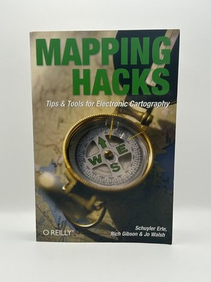 Mapping Hacks Tips & Tools Electronic Cartography O Reilly 2005 First Edition