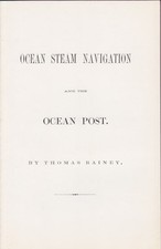 Ocean Steam Navigation and the Ocean Post, by Thomas Rainey. NEW