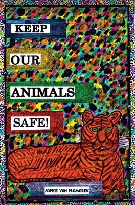 Keep Our Animals Safe by Sophie von Plomgren 9781398410138 Paperback  softback