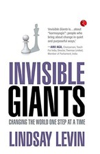 INVISIBLE GIANTS: CHANGING THE WORLD ONE STEP AT A TIME By Lindsay Levin *Mint*