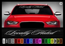 40" Locally Hated JDM Street Racing Illest Car Decal Sticker Windshield Banner