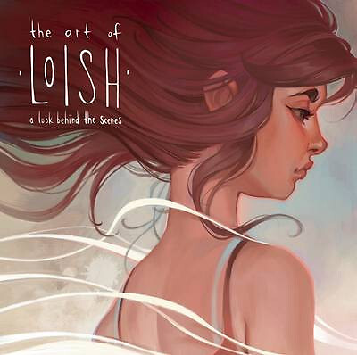 Die Kunst von Loish: Ein Blick hinter die Kulissen von Lois Van Baarle - Neues Exemplar - 97...