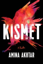 Kismet: A Thriller - Hardcover By Akhtar, Amina - VERY GOOD