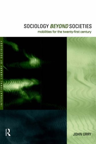 Sociology Beyond Societies: Mobilities for the Twenty-First Cent