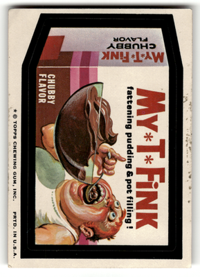 #ad Topps Wacky Packages My T Fink Chubby Flavor 1986 Topps 25b $1.99