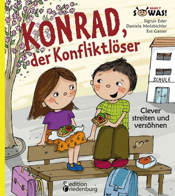 Konrad, der Konfliktlöser - Clever streiten und versöhnen Sigrun Eder (u. a.)