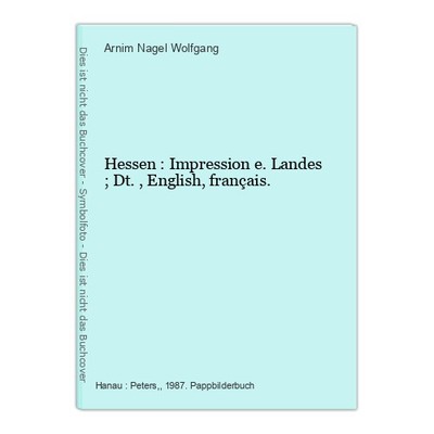 Hessen : Impression e. Landes ; Dt., English, français. Nagel Wolfgang, Arnim: