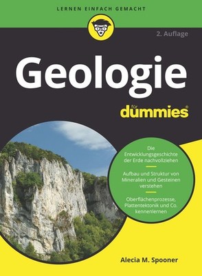 Geologie für Dummies Aufbau der Erde, Erdgeschichte und Geologie Deutschlands
