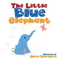The Little Blue Elephant Shivi Darubra Taschenbuch Kartoniert / Broschiert 2016