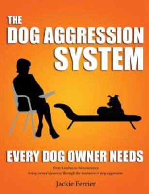 The Dog Aggression System Every Dog Owner Needs - Paperback - VERY GOOD