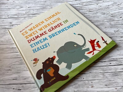 Buch: Es waren einmal zwei wirklich dumme Gänse in einem brennendem Haus!