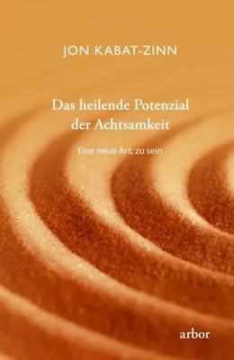 Jon Kabat-Zinn | Das heilende Potenzial der Achtsamkeit | Taschenbuch | Deutsch