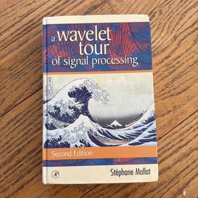 A Wavelet Tour of Signal Processing by Stephane Mallat  - Very Good