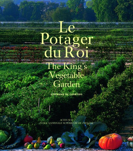 The King’s Vegetable Garden by Stéphanie de Courtois [Paperback]